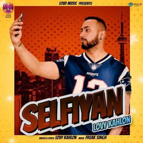 Download Selfiyan Lovy Kahlon mp3 song, Selfiyan Lovy Kahlon full album download