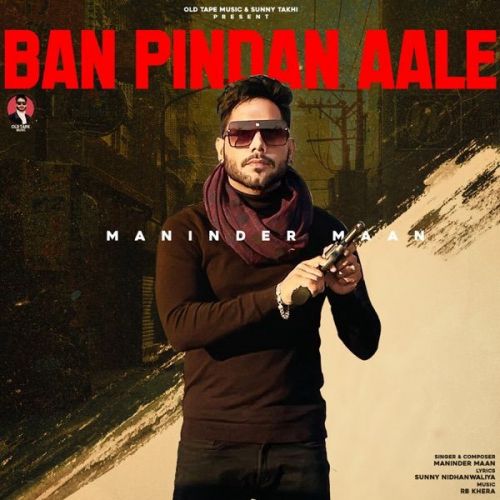Download Ban Pindan Aale Maninder Maan mp3 song, Ban Pindan Aale Maninder Maan full album download