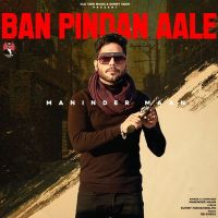 Maninder Maan mp3 songs download,Maninder Maan Albums and top 20 songs download