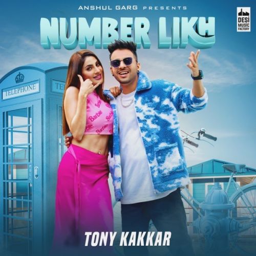 Download Number Likh Tony Kakkar mp3 song, Number Likh Tony Kakkar full album download