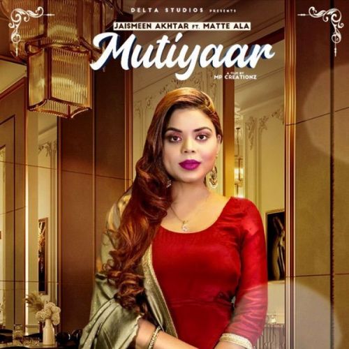 Download Mutiyaar Jasmeen Akhtar, Matte Ala mp3 song, Mutiyaar Jasmeen Akhtar, Matte Ala full album download