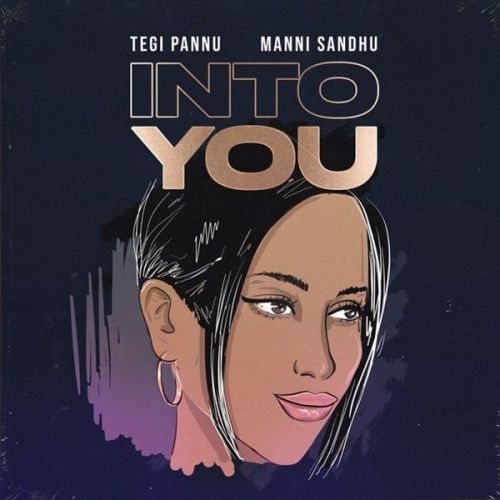 Download Into You Tegi Pannu mp3 song, Into You Tegi Pannu full album download
