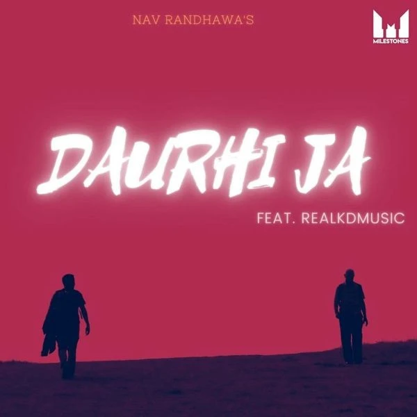 Download Daurhi Ja (Keep Moving) Nav Randhawa and Realkdmusic mp3 song