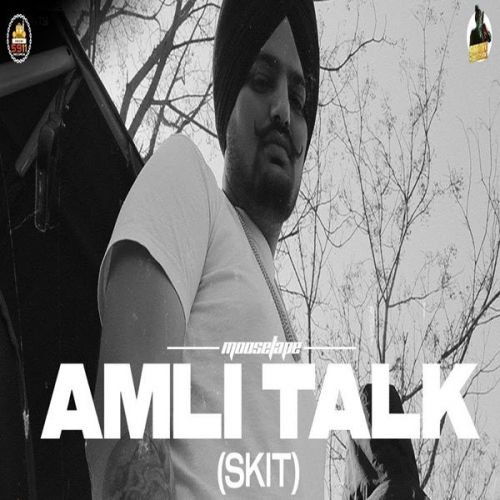 Download Amli Talk (Skit) Sidhu Moose Wala mp3 song, Amli Talk (Skit) Sidhu Moose Wala full album download
