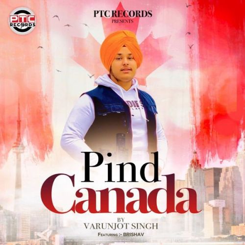Download Pind Canada Brishav, Varunjot Singh mp3 song, Pind Canada Brishav, Varunjot Singh full album download