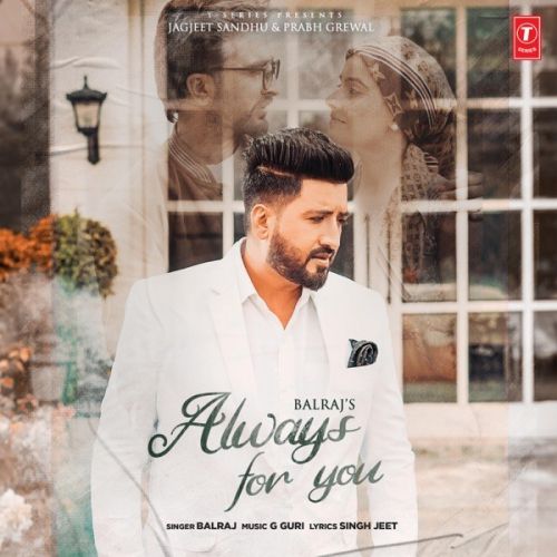Download Always For You Balraj mp3 song, Always For You Balraj full album download