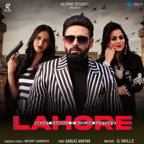 Download Lahore Gurlej Akhtar and Beant Sandhu mp3 song