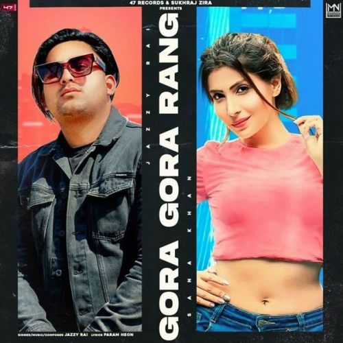 Download Gora Gora Rang Jazzy Rai mp3 song, Gora Gora Rang Jazzy Rai full album download