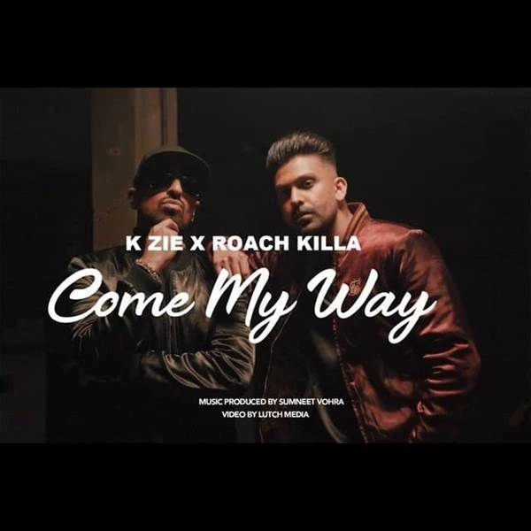 Download Come My Way Roach Killa, K Zie mp3 song, Come My Way Roach Killa, K Zie full album download