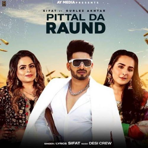 Download Pittal Da Raund Gurlez Akhtar, Sifat mp3 song, Pittal Da Raund Gurlez Akhtar, Sifat full album download