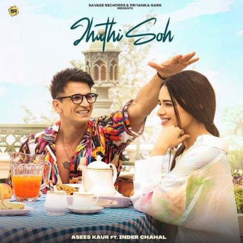 Download Jhuthi Soh Asees Kaur, Inder Chahal mp3 song, Jhuthi Soh Asees Kaur, Inder Chahal full album download