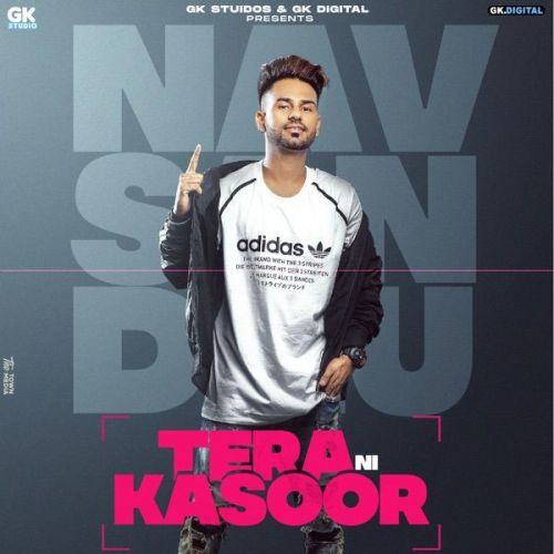 Download Tera Ni Kasoor Nav Sandhu mp3 song, Tera Ni Kasoor Nav Sandhu full album download