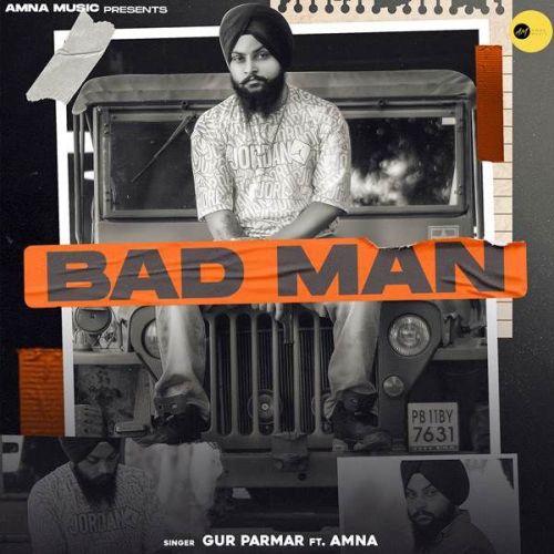 Download Bad Man Gur Parmar, Amna mp3 song, Bad Man Gur Parmar, Amna full album download