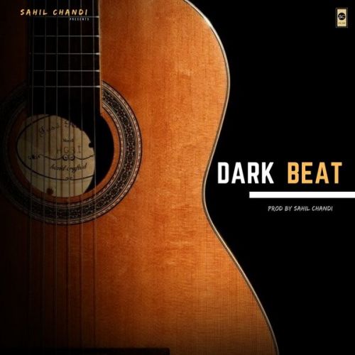 Download Dark Beat Sahil Chandi mp3 song, Dark Beat Sahil Chandi full album download