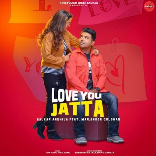 Download Love You Jatta Balkar Ankhila, Manjinder Gulshan mp3 song, Love You Jatta Balkar Ankhila, Manjinder Gulshan full album download