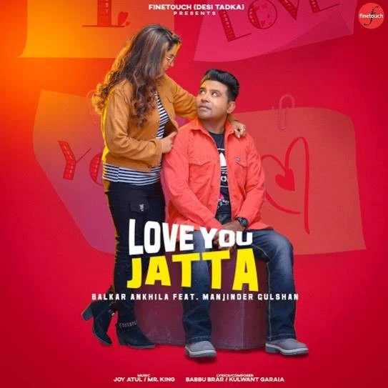 Download Love You Jatta Balkar Ankhila and Manjinder Gulshan mp3 song