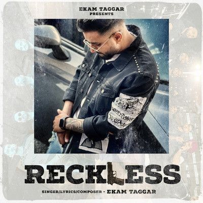 Download Reckless Ekam Taggar mp3 song, Reckless Ekam Taggar full album download