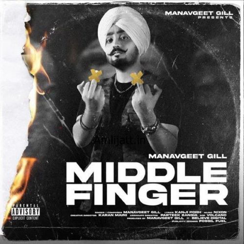 Download Middle Finger Manavgeet Gill mp3 song, Middle Finger Manavgeet Gill full album download