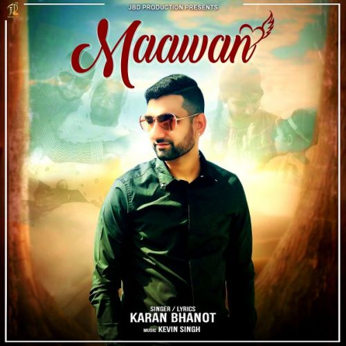 Maawan Lyrics by Karan Bhanot