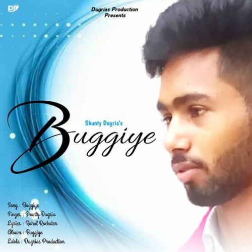 Download Buggiye Shunty Dugria mp3 song, Buggiye Shunty Dugria full album download