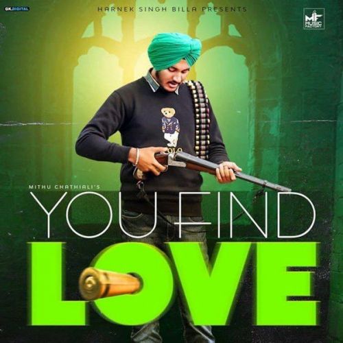 Download You Find Love Mithu Chathiali mp3 song, You Find Love Mithu Chathiali full album download