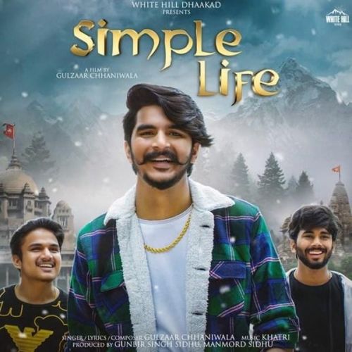 Download Simple Life Gulzaar Chhaniwala mp3 song, Simple Life Gulzaar Chhaniwala full album download