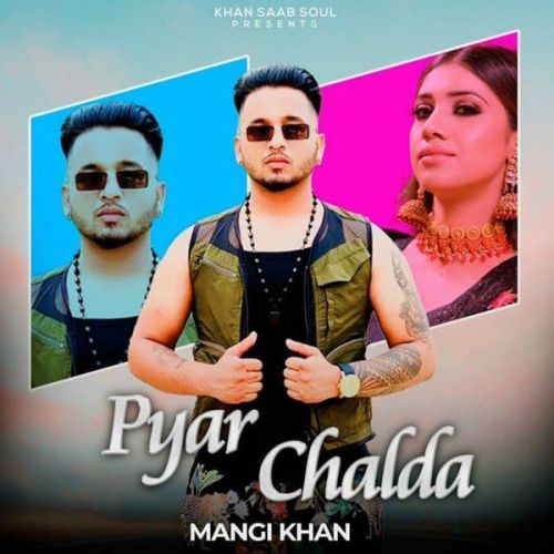 Download Pyar Chalda Mangi Khan mp3 song, Pyar Chalda Mangi Khan full album download