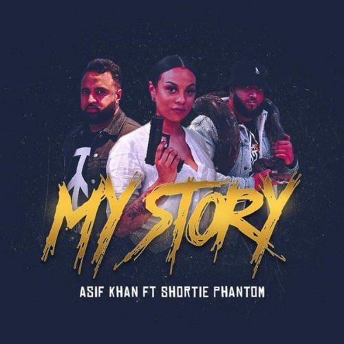 Download My Story Shortie Phantom, Asif Khan mp3 song, My Story Shortie Phantom, Asif Khan full album download