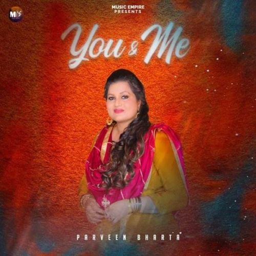 Download You Me Parveen Bharta mp3 song, You Me Parveen Bharta full album download
