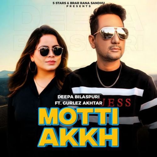 Download Motti Akh Gurlej Akhtar, Deepa Bilaspuri mp3 song, Motti Akh Gurlej Akhtar, Deepa Bilaspuri full album download