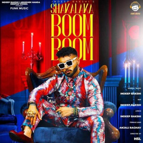 Download Shakalaka Boom Boom Indeep Bakshi mp3 song, Shakalaka Boom Boom Indeep Bakshi full album download