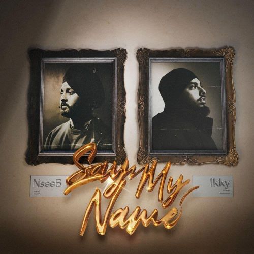 Say My Name - EP By NseeB, Ikky and others... full mp3 album