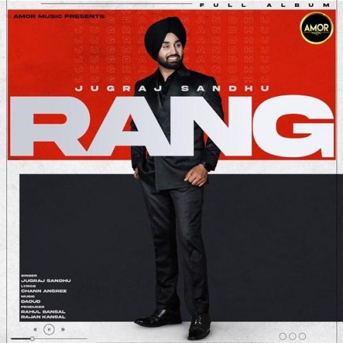 Download Jhanjhran Jugraj Sandhu mp3 song, Rang - EP Jugraj Sandhu full album download