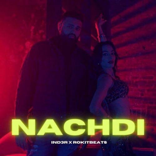 Download Nachdi IND3R mp3 song, Nachdi IND3R full album download