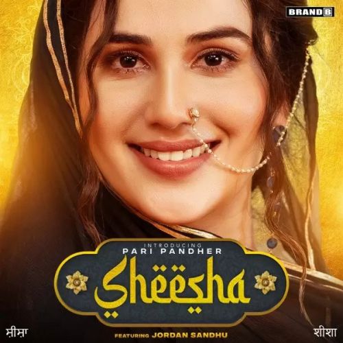 Download Sheesha Pari Pandher, Jordan Sandhu mp3 song, Sheesha Pari Pandher, Jordan Sandhu full album download