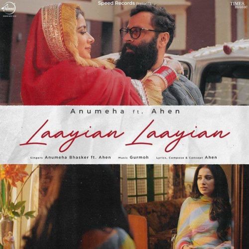 Download Laaiyan Laaiyan Ahen, Anumeha Bhasker mp3 song, Laaiyan Laaiyan Ahen, Anumeha Bhasker full album download