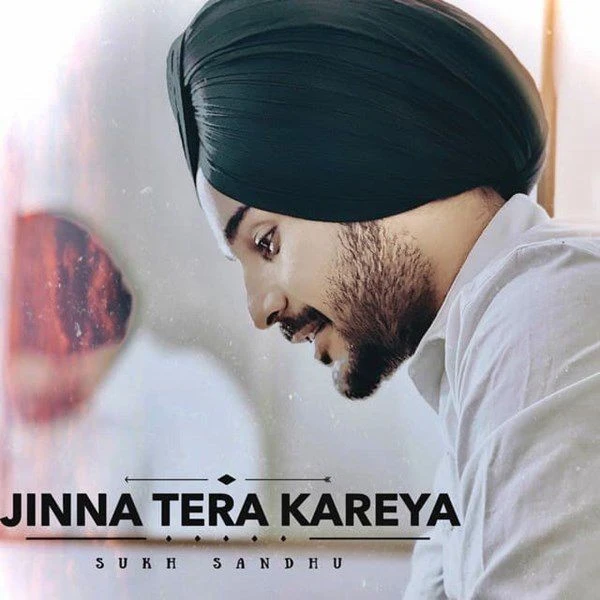 Download Jinna Tera Kareya Sukh Sandhu mp3 song