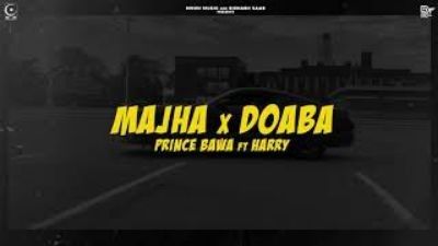 Download Majha X Doaba Harry, Prince Bawa mp3 song, Majha X Doaba Harry, Prince Bawa full album download