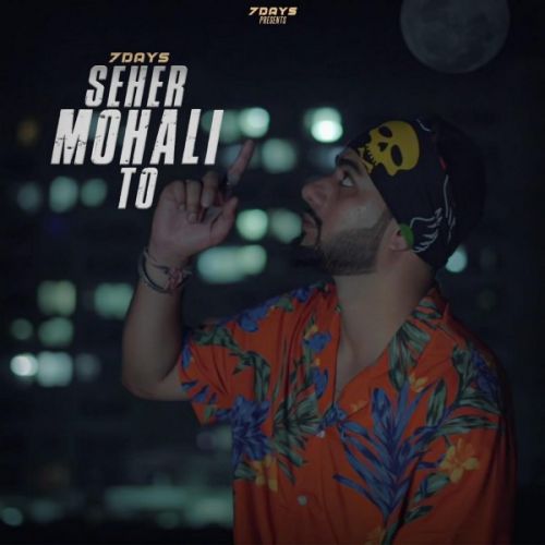 Download Shehar Mohali To 7 Days mp3 song