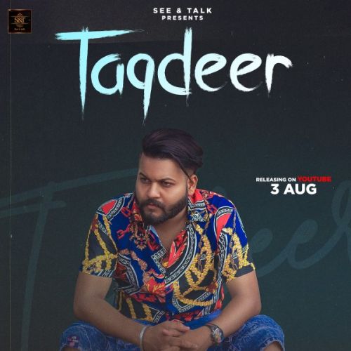 Download Taqdeer SainiSaab and Z mp3 song