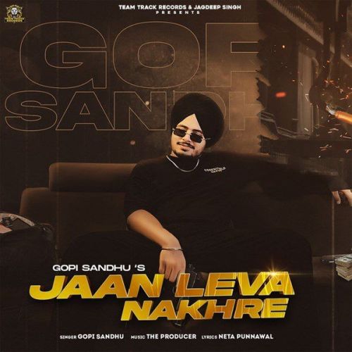 Download Jaan Leva Nakhre Gopi Sandhu mp3 song, Jaan Leva Nakhre Gopi Sandhu full album download