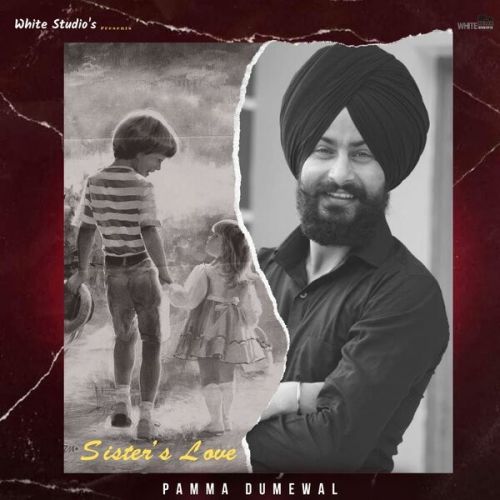 Download Sisters Love Pamma Dumewal mp3 song
