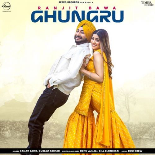 Download Ghungru Ranjit Bawa, Gurlej Akhtar mp3 song, Ghungru Ranjit Bawa, Gurlej Akhtar full album download