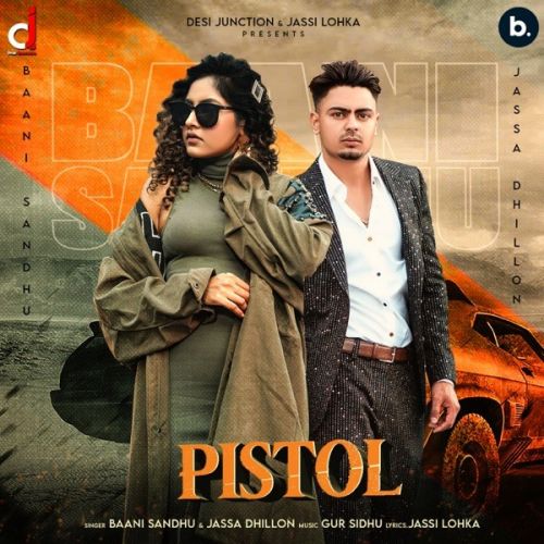 Download Pistol Baani Sandhu, Jassa Dhillon mp3 song, Pistol Baani Sandhu, Jassa Dhillon full album download