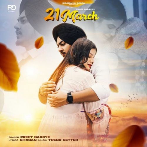 Download 21 March Preet Saroye mp3 song, 21 March Preet Saroye full album download