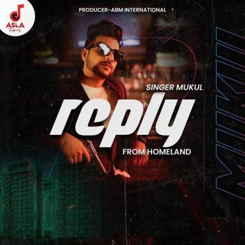 Download Reply (From Homeland) Mukul mp3 song, Reply (From Homeland) Mukul full album download