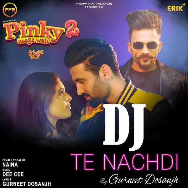 Download Dj Te Nachdi Gurneet Dosanjh, Naina mp3 song, Dj Te Nachdi Gurneet Dosanjh, Naina full album download