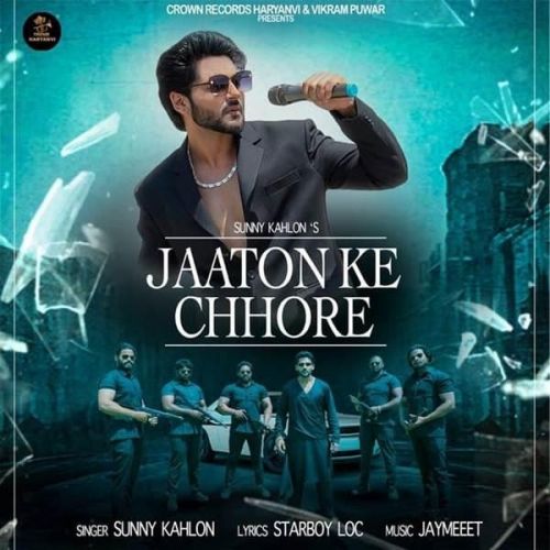 Download Jaaton Ke Chhore Sunny Kahlon mp3 song, Jaaton Ke Chhore Sunny Kahlon full album download