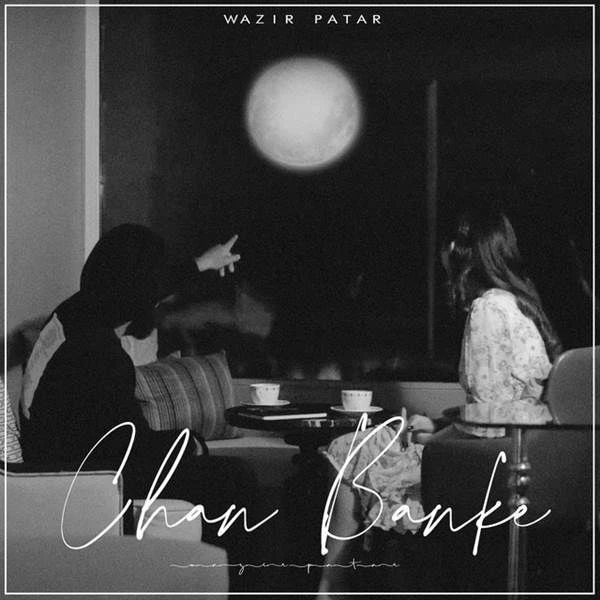 Download Chan Banke Wazir Patar and Miss Jasrina mp3 song