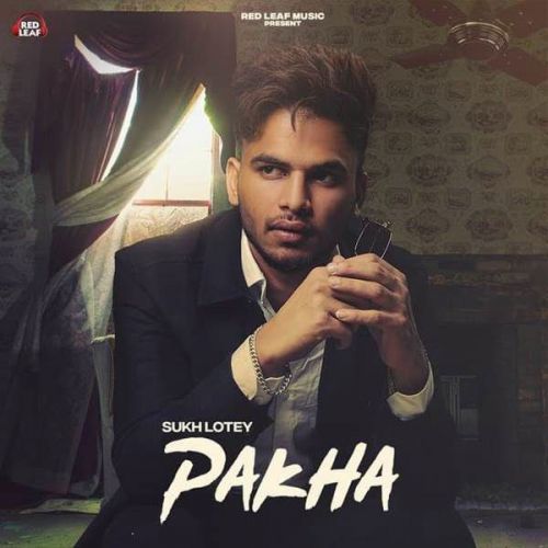 Download Pakha Sukh Lotey mp3 song, Pakha Sukh Lotey full album download
